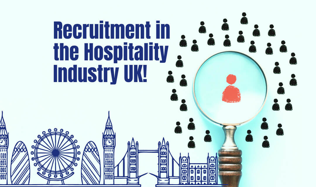 Recruitment in the Hospitality Industry UK: Bridging the Gap with International Talent